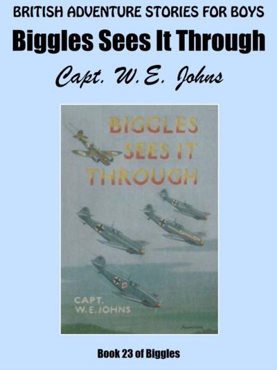 Biggles Sees It Through