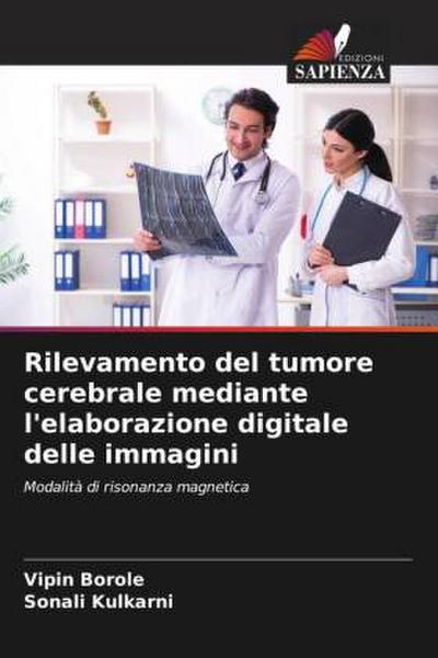 Rilevamento del tumore cerebrale mediante l’elaborazione digitale delle immagini
