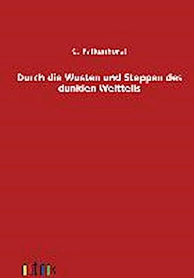 Durch die Wüsten und Steppen des dunklen Weltteils