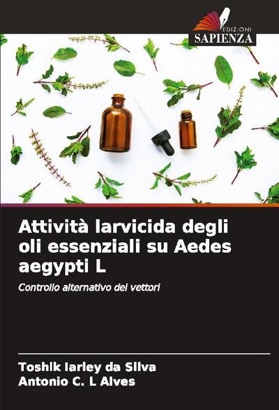 Attività larvicida degli oli essenziali su Aedes aegypti L
