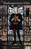 The Shakespearean Ethic
