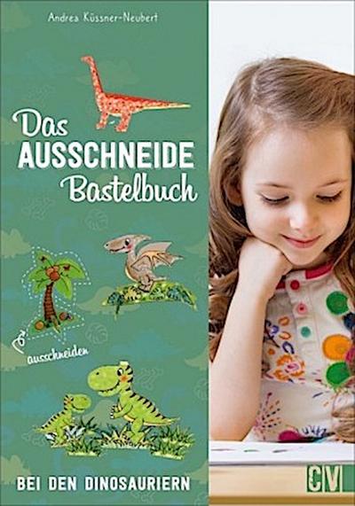 Das Ausschneide-Bastelbuch: Bei den Dinosauriern