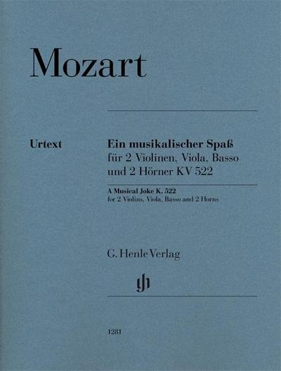 Wolfgang Amadeus Mozart - Ein musikalischer Spaß KV 522 für 2 Violinen, Viola, Basso und 2 Hörner in F