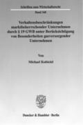 Verhaltensbeschränkungen marktbeherrschender Unternehmen durch § 19 GWB unter Berücksichtigung von Besonderheiten gasversorgender Unternehmen.