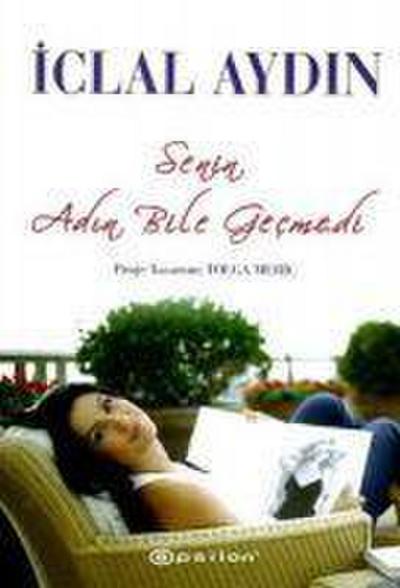 Senin Adin Bile Gecmedi