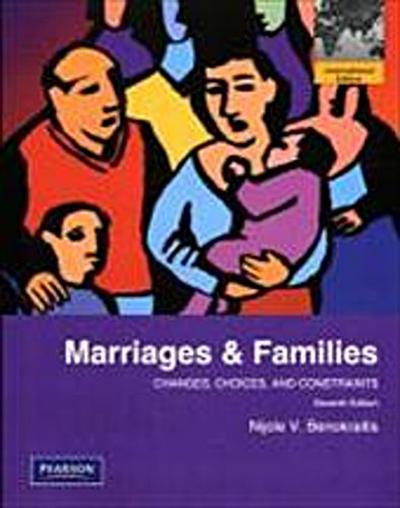 Marriages and Families: Changes, Choices and Constraints. Nijole V. Benokrait...