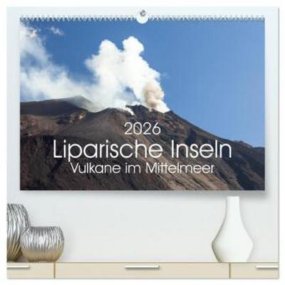 Liparische Inseln - Vulkane im Mittelmeer (hochwertiger Premium Wandkalender 2026 DIN A2 quer), Kunstdruck in Hochglanz