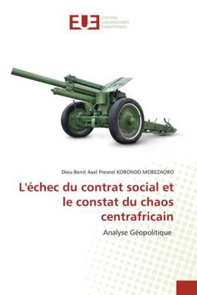 L’échec du contrat social et le constat du chaos centrafricain