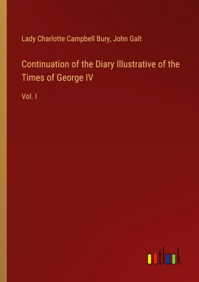 Continuation of the Diary Illustrative of the Times of George IV