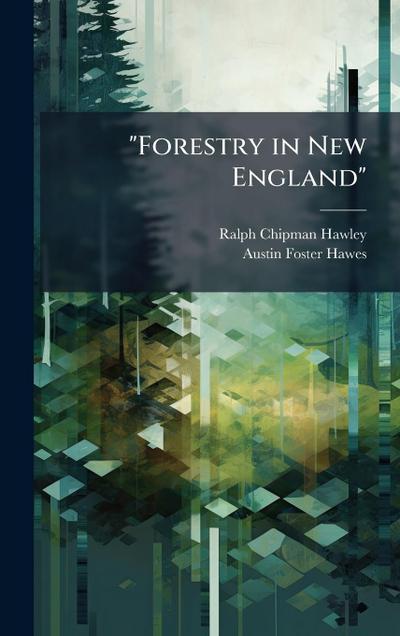 "Forestry in New England"