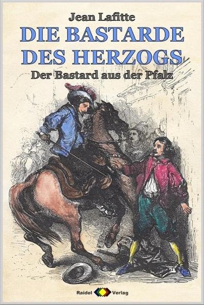 DIE BASTARDE DES HERZOGS, Bd. 2: Der Bastard aus der Pfalz
