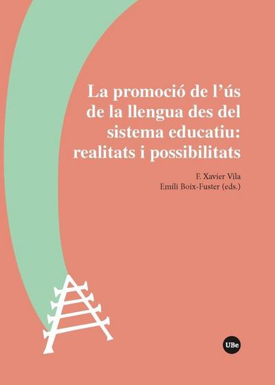 La promoció de l’ús de la llengua des del sistema educatiu : realitats i possibilitats