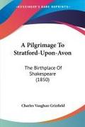 A Pilgrimage To Stratford-Upon-Avon