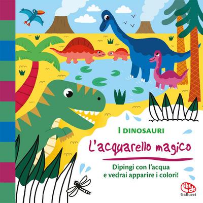 I dinosauri. L’acquarello magico