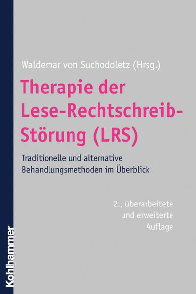 Therapie der Lese-Rechtschreibstörung ( LRS): Traditionelle und alternative Behandlungsverfahren im Überblick