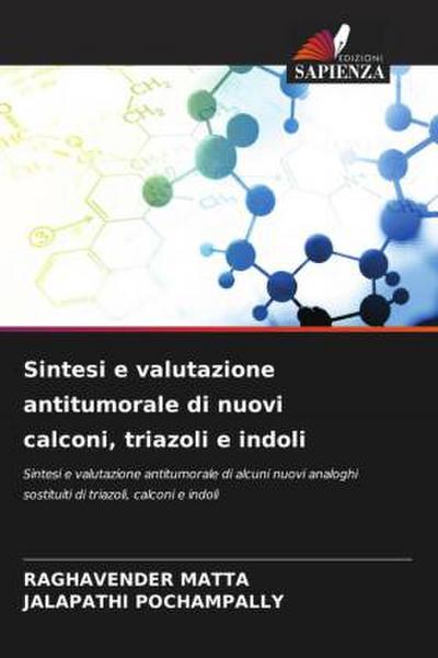 Sintesi e valutazione antitumorale di nuovi calconi, triazoli e indoli
