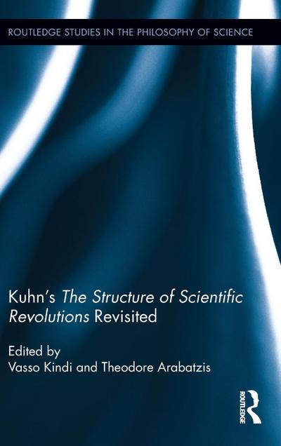 Kuhn’s The Structure of Scientific Revolutions Revisited