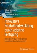 Innovative Produktentwicklung durch additive Ferti