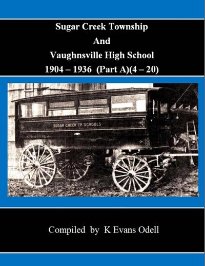 Sugar Creek Township and Vaughnsville High School 1904 - 1936 (Part A)(4-20)