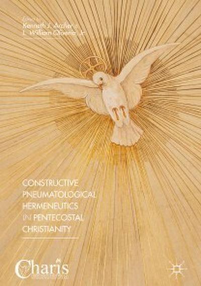 Constructive Pneumatological Hermeneutics in Pentecostal Christianity