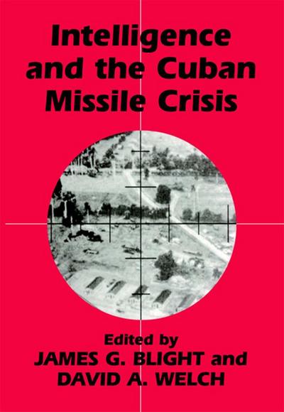 Intelligence and the Cuban Missile Crisis