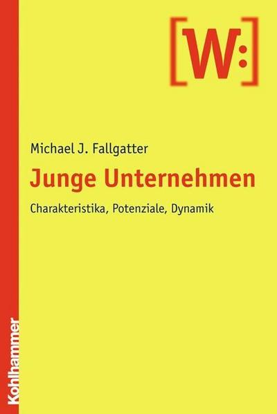Junge Unternehmen. Charakteristika, Potenziale, Dynamik