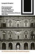 Florentinische Introduktion zu einer Theorie der Architektur und der bildenden Künste 1911/1912