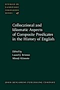 Collocational and Idiomatic Aspects of Composite Predicates in the History of English