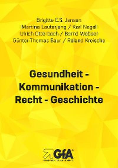 Gesundheit - Kommunikation - Recht - Geschichte