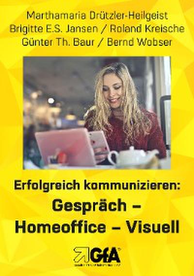 Erfolgreich kommunizieren: Gespräch– Homeoﬃce - Visuell