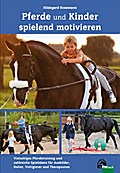 Pferde und Kinder spielend motivieren
