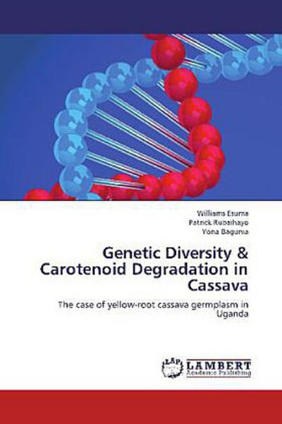 Genetic Diversity & Carotenoid Degradation in Cassava