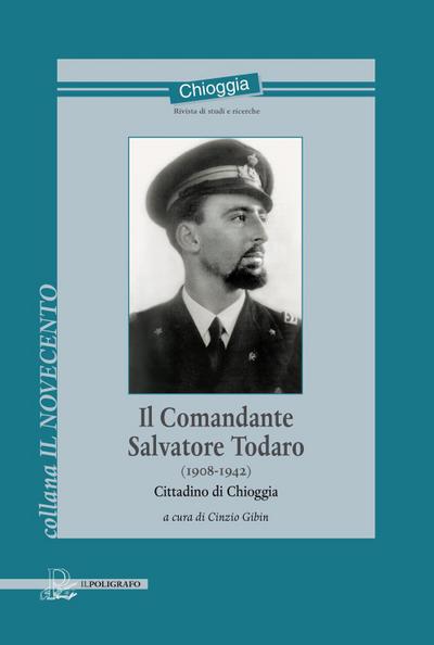 Il comandante Salvatore Todaro (1908-1942). Cittadino di Chi