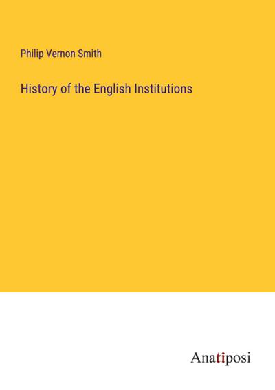 History of the English Institutions