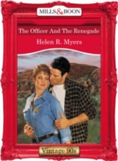 Officer And The Renegade (Mills & Boon Vintage Desire)