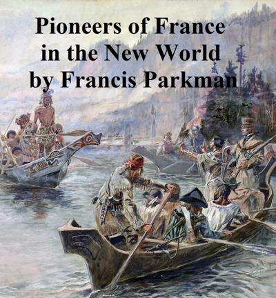 Pioneers of France in the New World