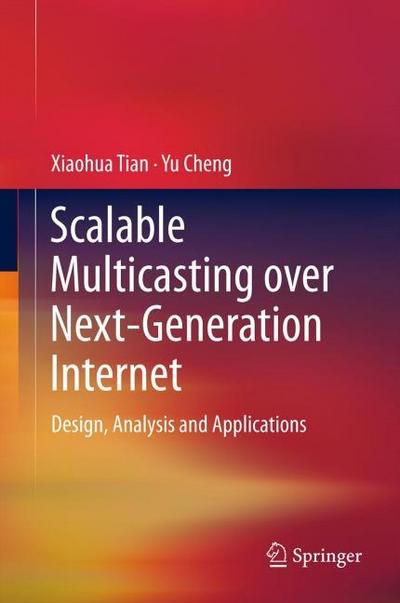 Scalable Multicasting over Next-Generation Internet