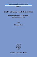 Die Übertragung von Hoheitsrechten.: Zur Auslegung der Art. 23 Abs. 1 Satz 2 und Art. 24 Abs. 1 GG. (Schriften zum Öffentlichen Recht)