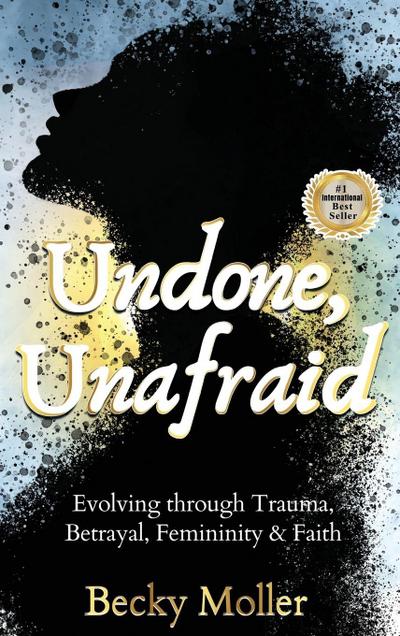 Undone, Unafraid