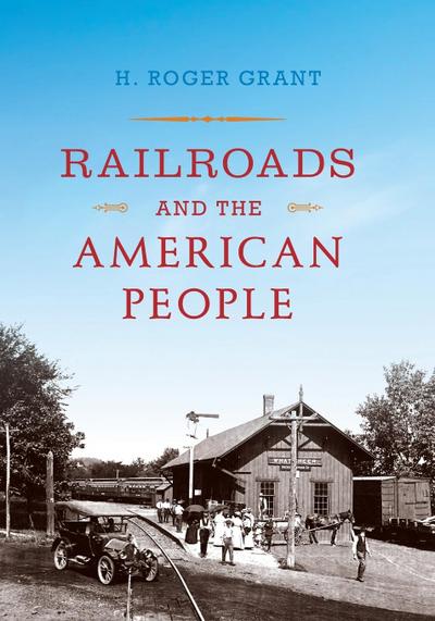 Railroads and the American People