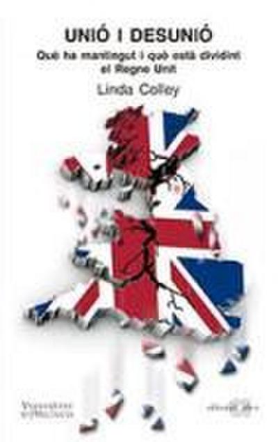 Colley, L: Unió i desunió : què ha mantingut i què està divi