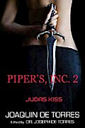 PIPER’S, INC. 2 - JUDAS KISS