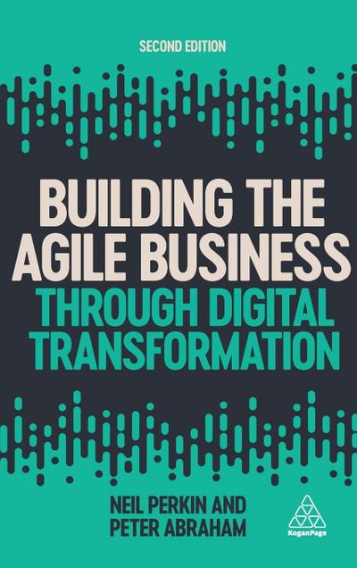 Building the Agile Business Through Digital Transformation