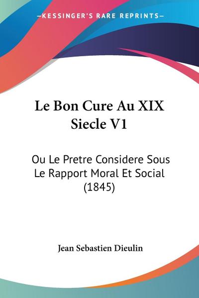 Le Bon Cure Au XIX Siecle V1
