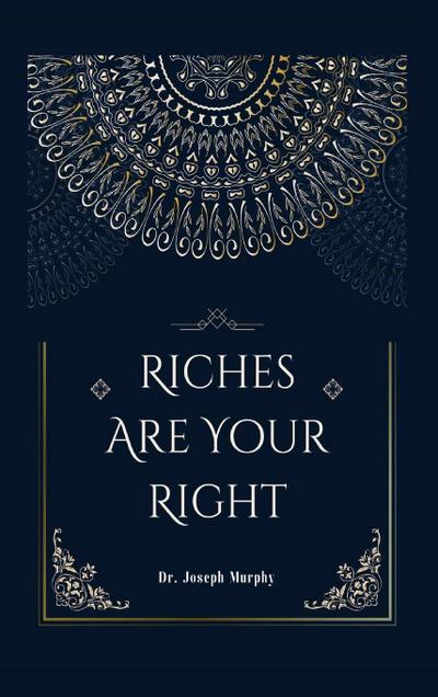 Riches Are Your Right