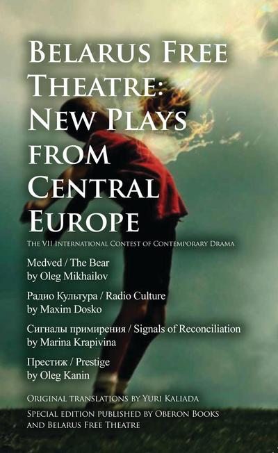 Belarus Free Theatre: New Plays from Central Europe