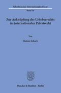 Zur Anknüpfung des Urheberrechts im internationalen Privatrecht.