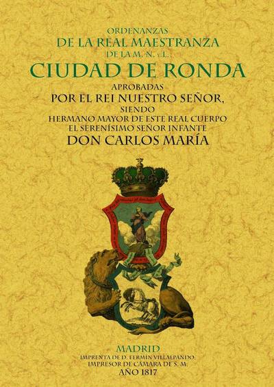 Ordenanzas de la Real Maestranza de la M.N. y L. ciudad de Ronda