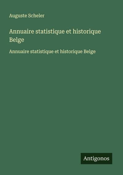 Annuaire statistique et historique Belge