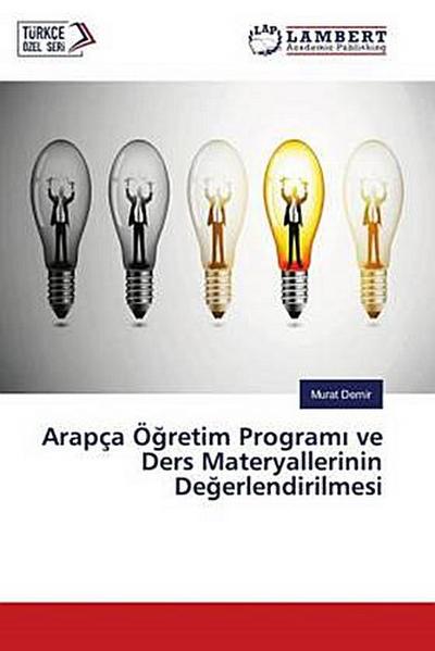 Arapça Ö¿retim Program¿ ve Ders Materyallerinin De¿erlendirilmesi